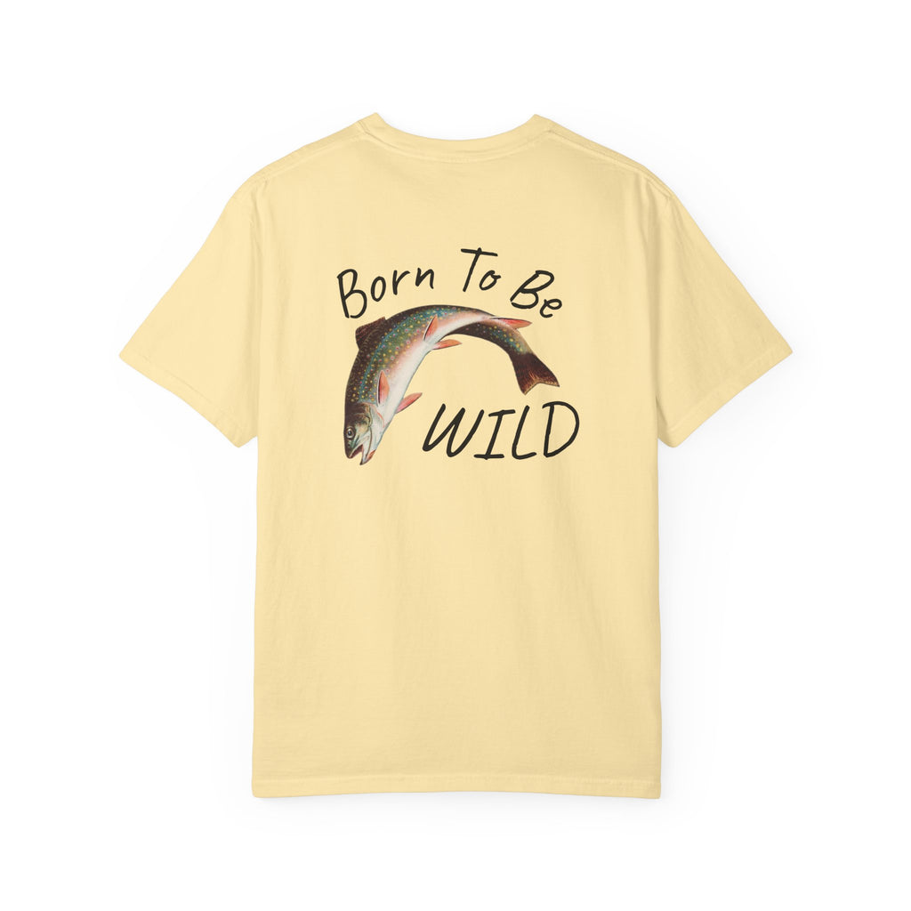 Born To Be Wild – Brook Trout Comfort Colors Tee