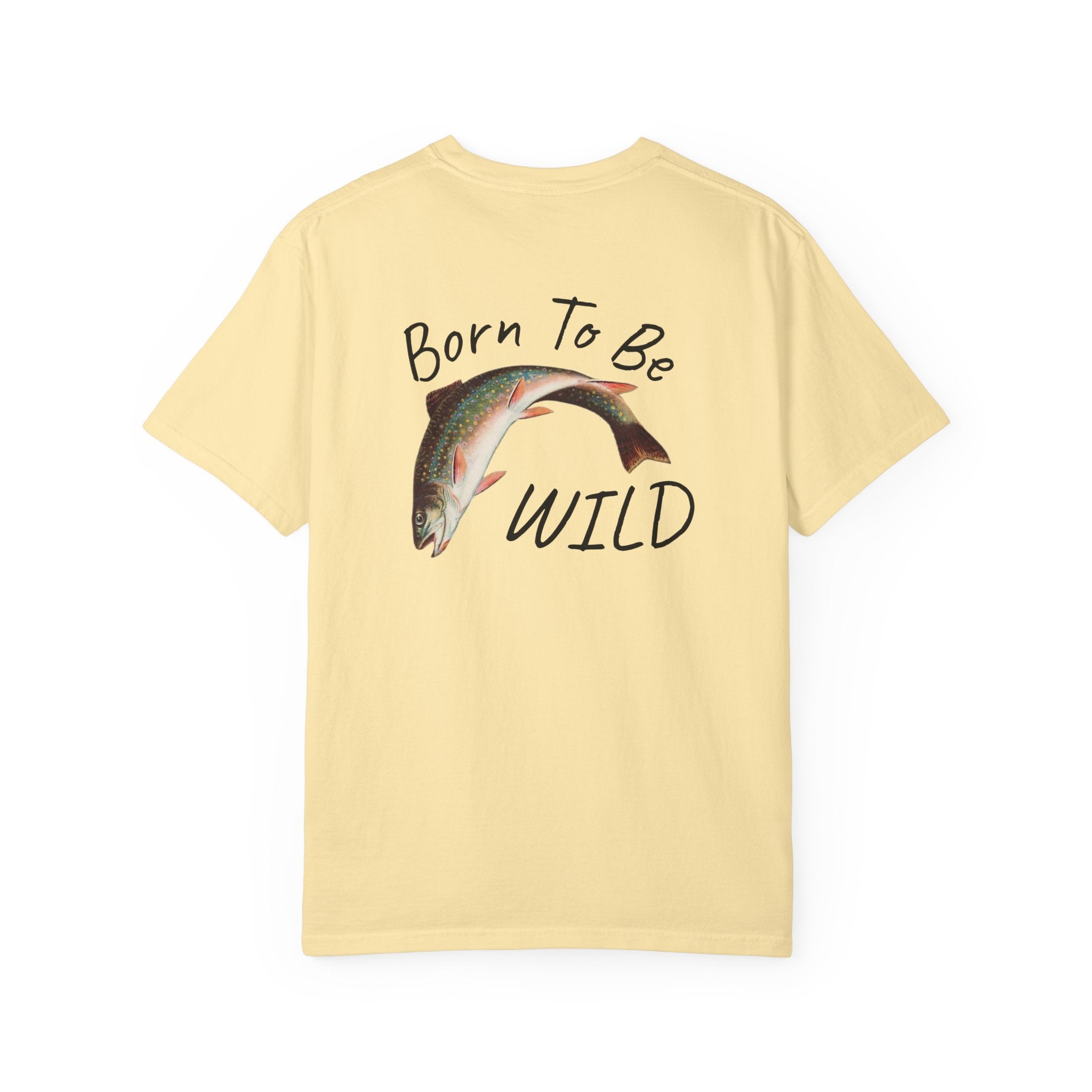 Born To Be Wild – Brook Trout Comfort Colors Tee
