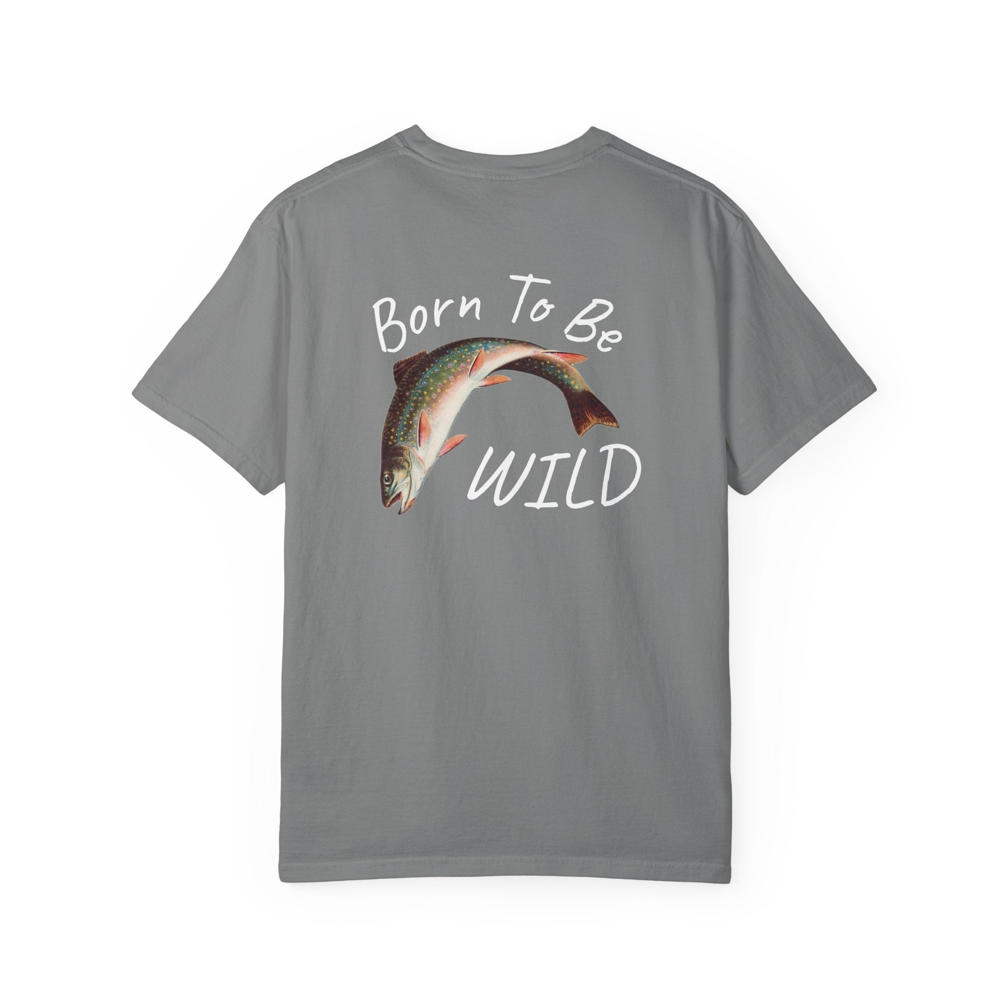 Born To Be Wild – Brook Trout Comfort Colors Tee