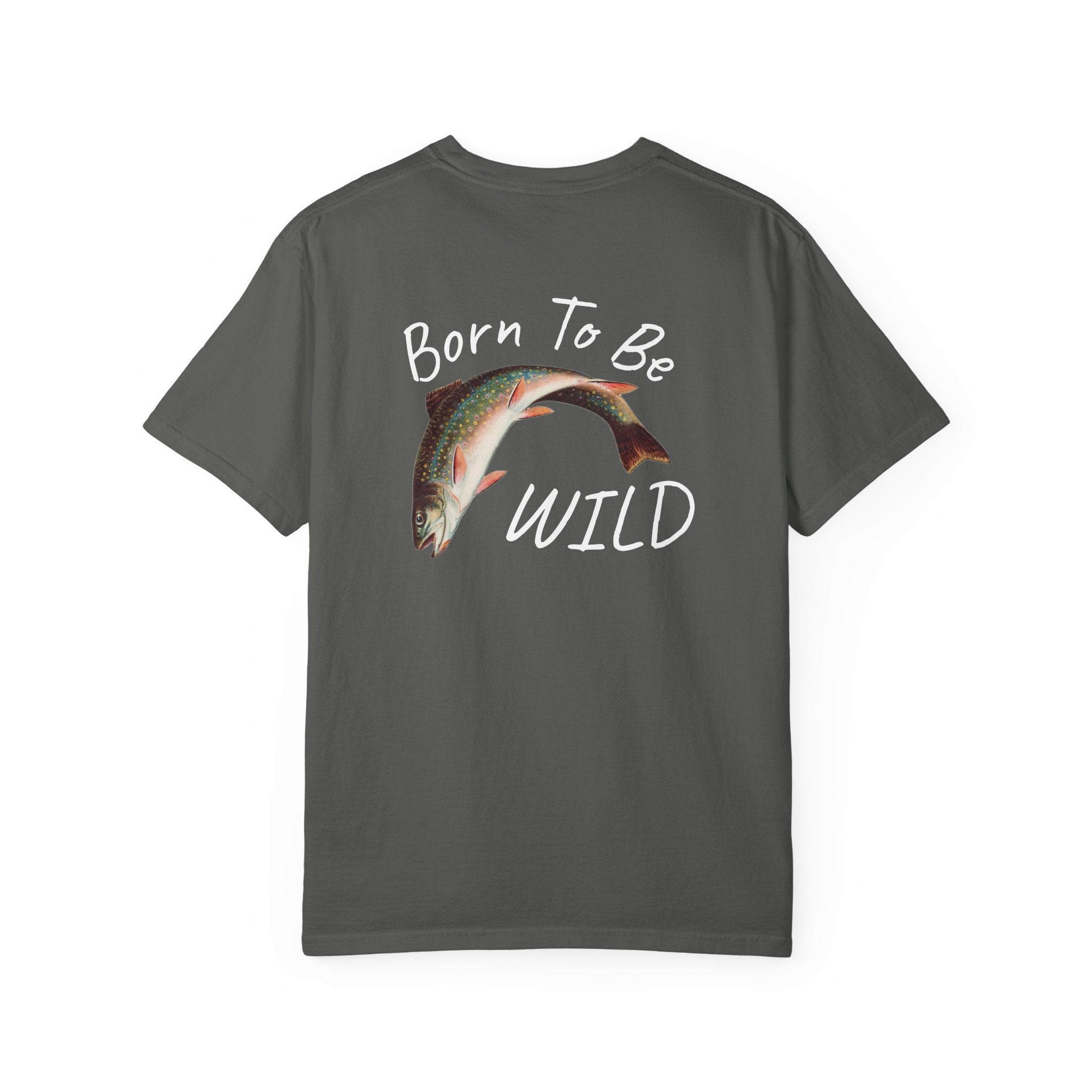 Born To Be Wild – Brook Trout Comfort Colors Tee