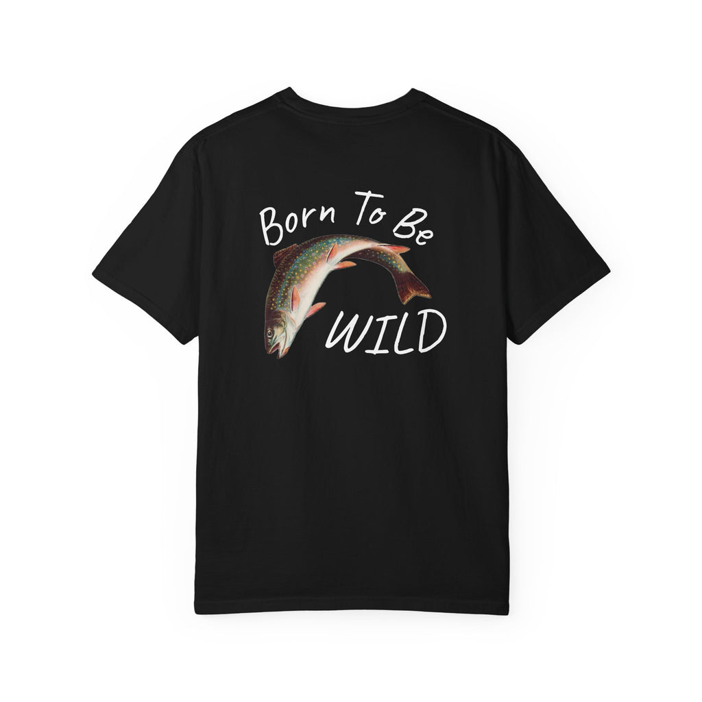 Born To Be Wild – Brook Trout Comfort Colors Tee