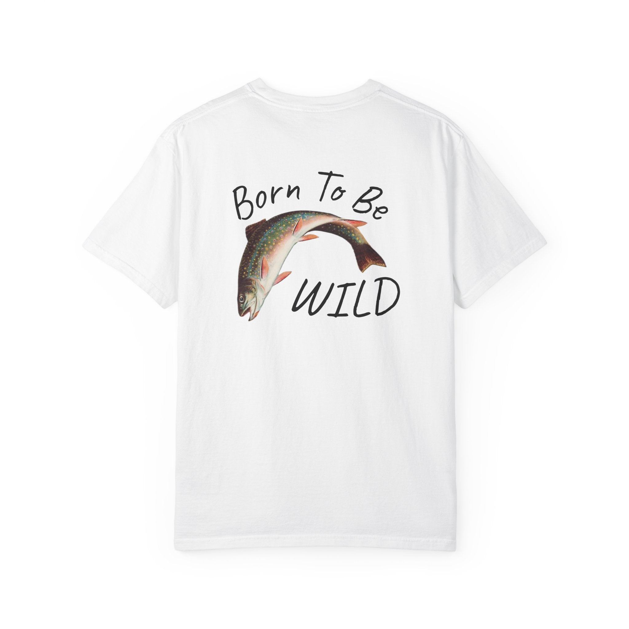 Born To Be Wild – Brook Trout Comfort Colors Tee