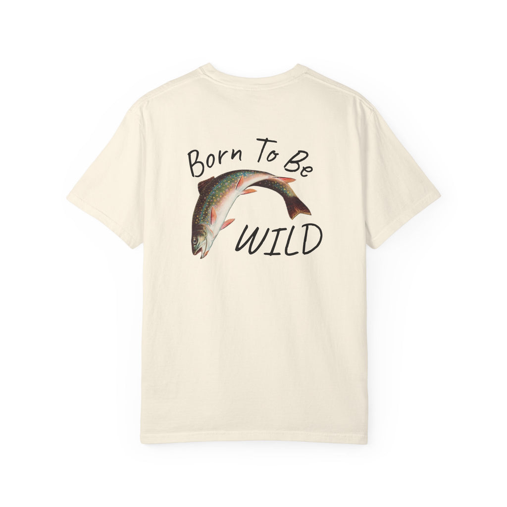 Born To Be Wild – Brook Trout Comfort Colors Tee
