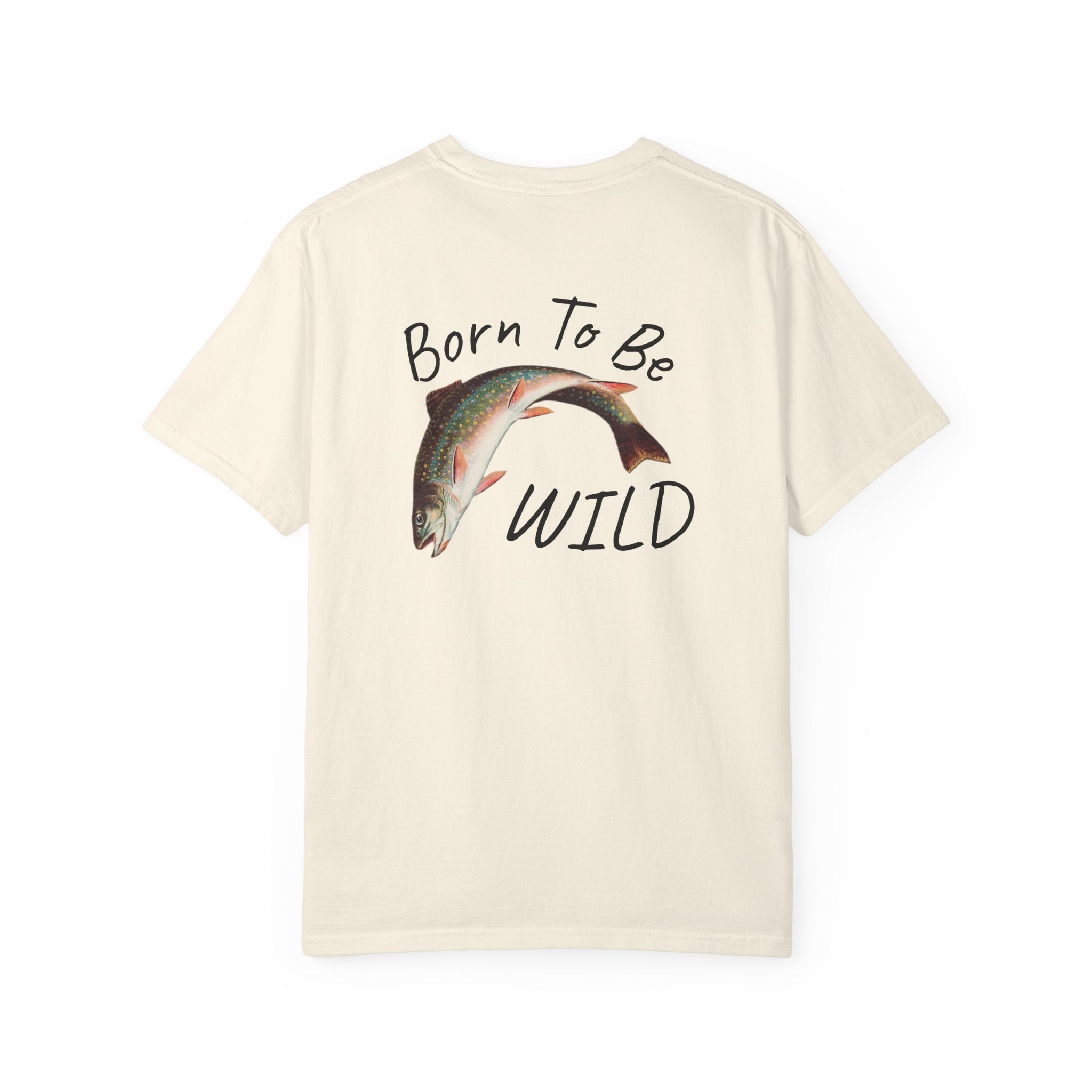 Born To Be Wild – Brook Trout Comfort Colors Tee